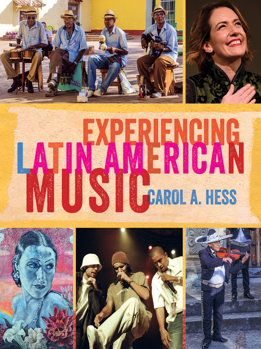Title details for Experiencing Latin American Music by Carol A. Hess - Available